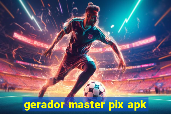 gerador master pix apk